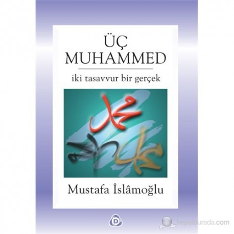 mustafa-islamoglu-uc-muhammed Üç Muhammed Eleştirisi (1)