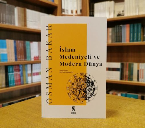 Osman Bakar – İslam Medeniyeti ve Modern Dünya ”Alıntılar”
