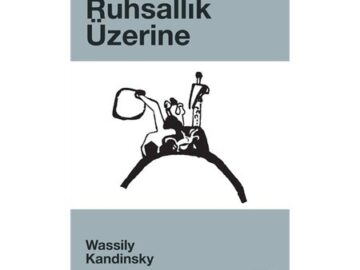 sanatta-ruhsallik-uzerinewassily-kandinsky__1395053475685877-360x270 Makam ve Yetkinlikte Denk Olan Düşmanlar Hakkında